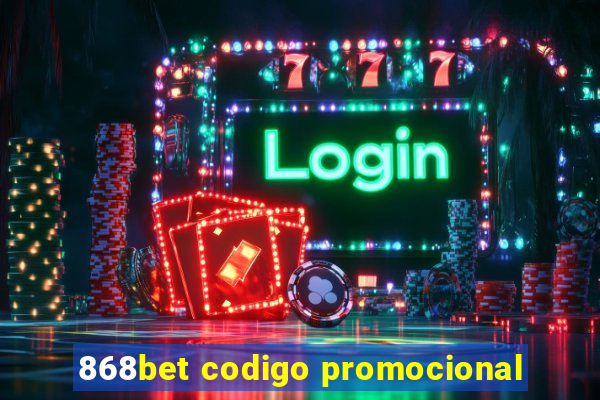 868bet codigo promocional